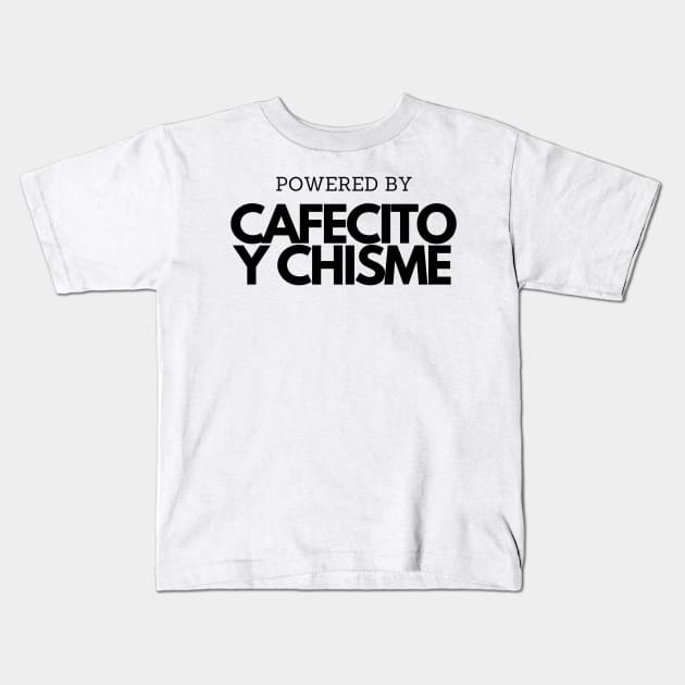 Powered by Cafecito y Chisme Kids T-Shirt by SolteraCreative